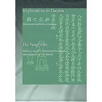 Erkundungen des Daoismus: Medizin und Alchemie in der Literatur (Reihe des Needham Research Institute)