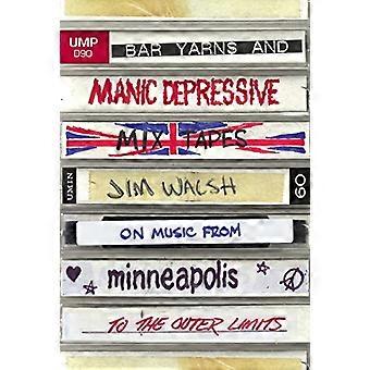 Bar filati e Mixtapes maniaco-depressiva: Jim Walsh sulla musica da Minneapolis ai limiti esterni