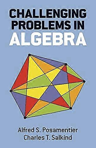 Utmanande problem i Algebra (Dover böcker om matematik)