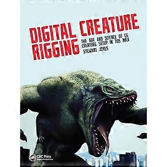 Digital Creature Rigging The Art and Science of CG Creature Setup in 3ds Max