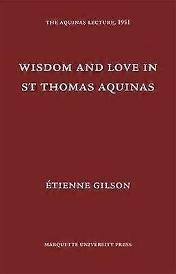 Wisdom and Love in St. Thomas Aquinas