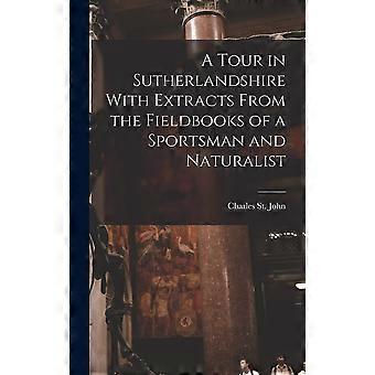A tour in sutherlandshire with extracts from the fieldbooks of a sportsman and naturalist