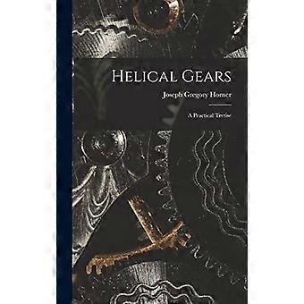 Helical gears a practical tretise