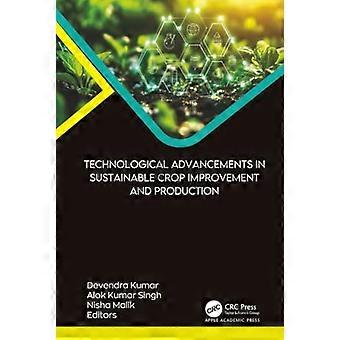 Technological Advancements in Sustainable Crop Improvement and Production