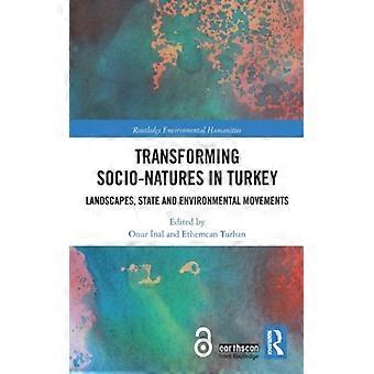 Transformando as Socio-naturezas nas Paisagens da Turquia: Estado e Movimento Ambiental - Taylor & Francis Ltd - Brochura - Livro em Inglês - História