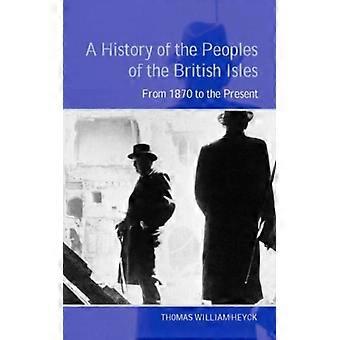História dos Povos das Ilhas Britânicas de 1870 até o Presente - Thomas Heyck - Brochura - Livro em Inglês - História