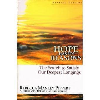 Hope Has Its Reasons The Search To Satisfy Our Deepest Longings - Rebecca Manley Pippert - Paperback - en Book