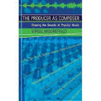 O produtor como compositor moldando os sons da música popular.