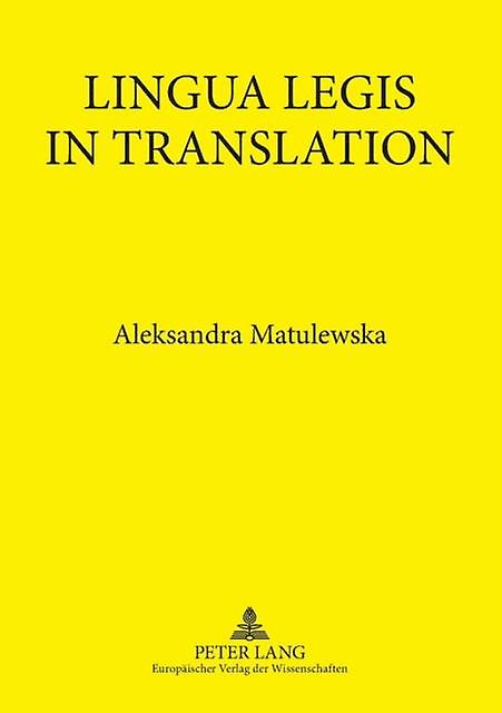 Lingua Legis In Translation by Aleksandra Matulewska Paperback