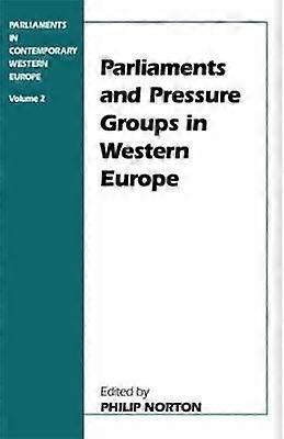 Parliaments and Pressure Groups in Western Europe