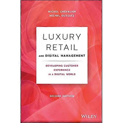 Luxury Retail and Digital Management: Developing Customer Experience in a Digital World