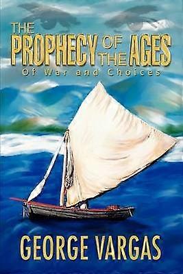 uThe Prophecy of the Agesu Of War and Choices