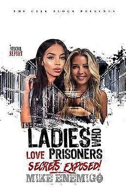 Les secrets des dames qui aiment les prisonniers dévoilés