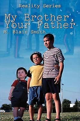 My Brother Your Father