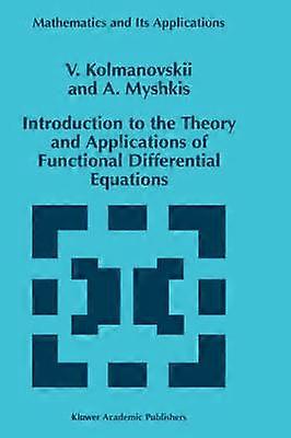 Introduction to the Theory and Applications of Functional Differential Equations