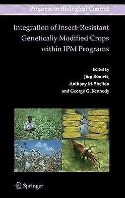 Integration of Insect-Resistant Genetically Modified Crops within IPM Programs