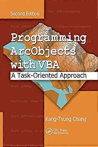 Programming ArcObjects with VBA: A Task Oriented Approach Second Edition
