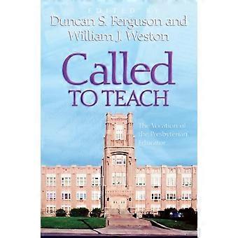 Called To Teach The Vocation Of The Presbyterian Educator - Presbyterian Publishing Corpor - Paperback - en Book