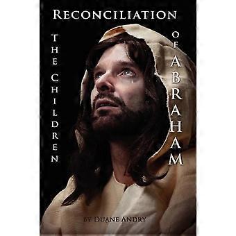 Reconciliation -- The Children Of Abraham - Duane Andry - Hardcover - en Book