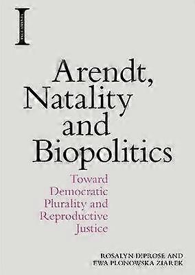 Arendt Natality and Biopolitics
