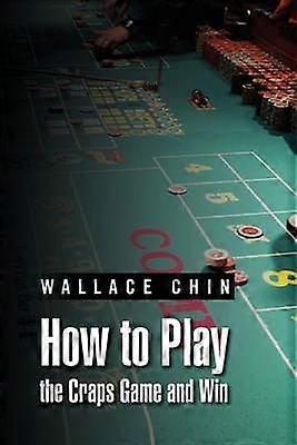 How to Play the Craps Game and Win