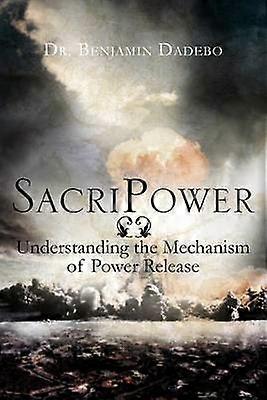 SacriPower Înțelegerea mecanismului de eliberare a puterii