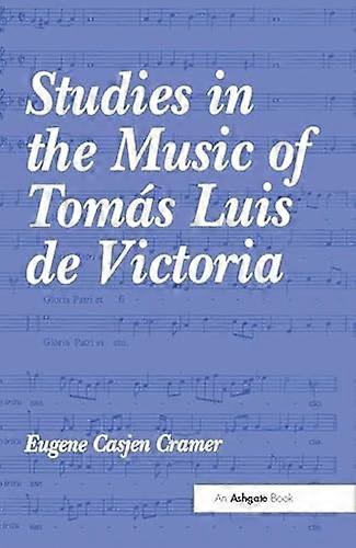 Studies in the Music of Tomas Luis de Victoria