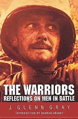 The Warriors: Reflections on Men in Battle