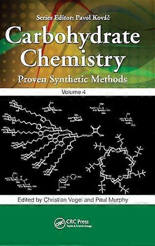 Carbohydrate Chemistry: Proven Synthetic Methods Volume 4