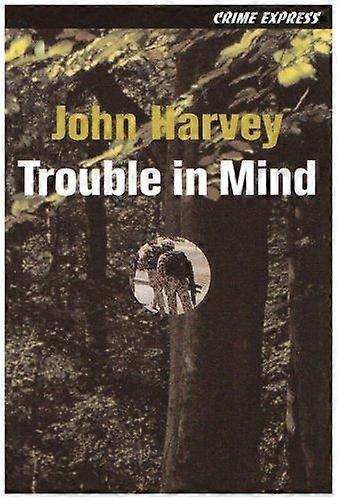 Trouble In Mind - John Harvey