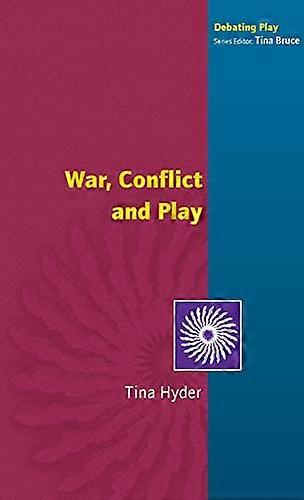 War, Conflict and Play (Debating Play)