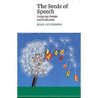 The Seeds of Speech: Language Origin and Evolution (Canto): Language Origin and Evolution (Canto)