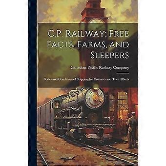 C. P. Eisenbahn; Free Facts, Farms, and Sleepers: Tarife und Versandbedingungen für Kolonisten und ihre Auswirkungen