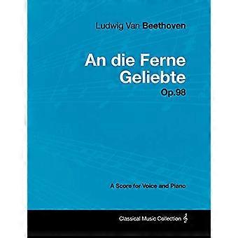 Ludwig van Beethoven-An Die Ferne Geliebte-Op.98-Eine Partitur für Singstimme und Klavier