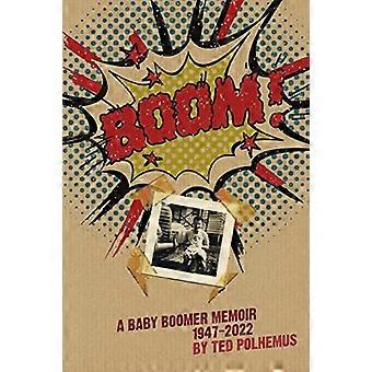 Dröhnen! - A Baby Boomer Memoiren, 1947-2022