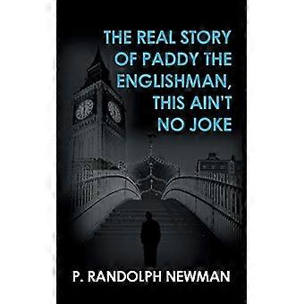 La vera storia di Paddy l'inglese, questo non è uno scherzo
