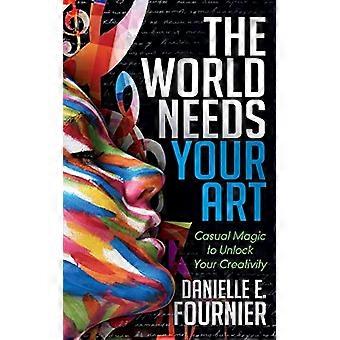 De wereld heeft behoefte aan uw kunst: Casual Magic om te ontgrendelen uw creativiteit