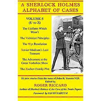 Un alphabet de cas Sherlock Holmes, volume 5 (U-Z) : 5 (Un alphabet de cas Sherlock Holmes)