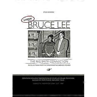 UNSEEN BRUCE LEE - Die - Reg Smith Connection