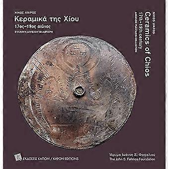 Keramik von Chios 17.-19. Jahrhundert: Sammlung Angelos Vlastaris (Paralleltext, Griechisch und Englisch)