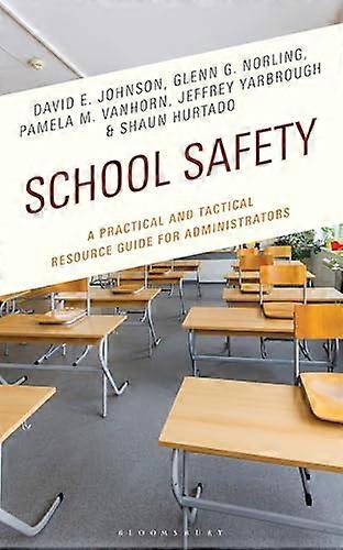 School Safety A Practical and Tactical Resource Guide for Administrators