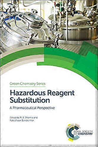Hazardous Reagent Substitution A Pharmaceutical Perspective