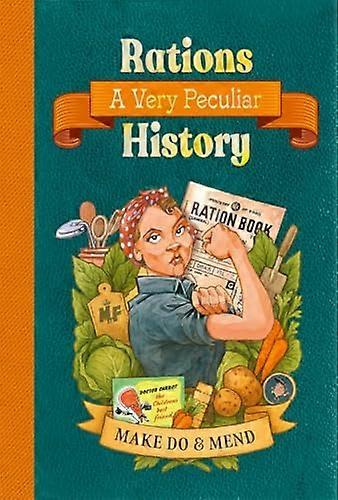 Rations A Very Peculiar History