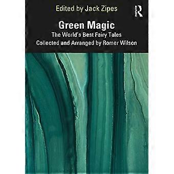 Green Magic The Worlds Best Fairy Tales Collected and Arranged by Romer Wilson