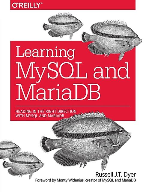 Learning Mysql And Mariadb - Russell Dyer - MySQL - O'Reilly Media - Paperback