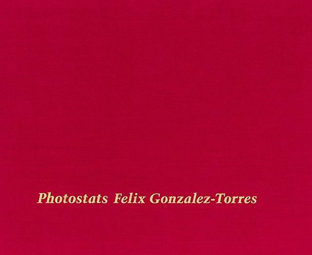Felix Gonzaleztorres Photostats Hardback Book