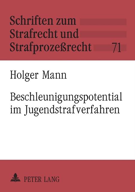 Beschleunigungspotential im Jugendstrafverfahren by Holger Mann