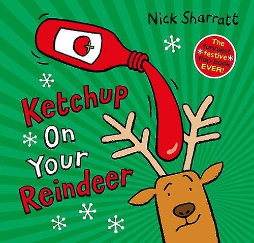 Ketchup On Your Reindeer Pb by Nick Sharratt Paperback Book