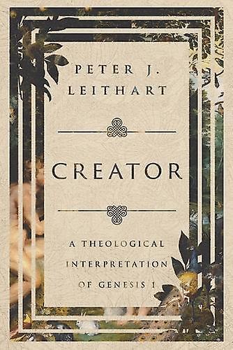 Creator by Peter J. Leithart Paperback