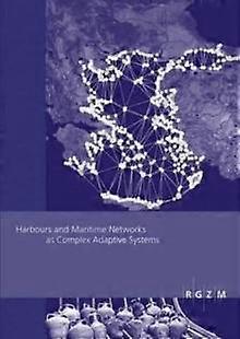 Harbours And Maritime Networks As Complex Adaptive Systems Paperback